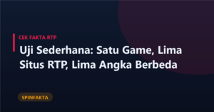 Uji Sederhana: Satu Game, Lima Situs RTP, Lima Angka Berbeda