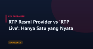 RTP Resmi Provider vs ‘RTP Live’: Hanya Satu yang Nyata