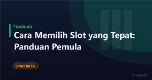 Cara Memilih Slot yang Tepat: Panduan Pemula