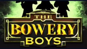 The Bowery Boys