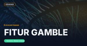 Apa Itu Fitur Gamble / Double Up di Slot dan Kenapa Risikonya Sering Diremehkan