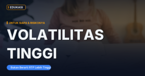 Slot Volatilitas Tinggi: Untuk Siapa, dan Apa Risikonya?