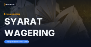 Apa Itu Wagering / Turnover Requirement (Syarat Bonus) dan Kenapa Bikin Rugi?