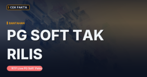 Cek Fakta: Apakah ‘RTP Live PG Soft’ Itu Angka Resmi? Ini Bantahannya
