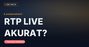 Adakah Situs ‘RTP Live’ yang Benar-benar Akurat? Ini Jawaban Definitifnya