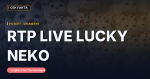 Bantahan ‘RTP Live Lucky Neko Hari Ini’: Gigaways Berubah, Angkanya Tidak