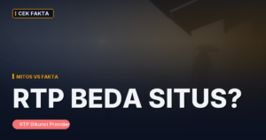 Mitos “Situs A Punya RTP Lebih Tinggi dari Situs B” untuk Game yang Sama
