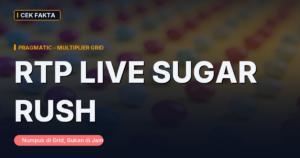 Bantahan ‘RTP Live Sugar Rush Hari Ini’: Pengali Numpuk di Grid, Tapi Bukan di Jam